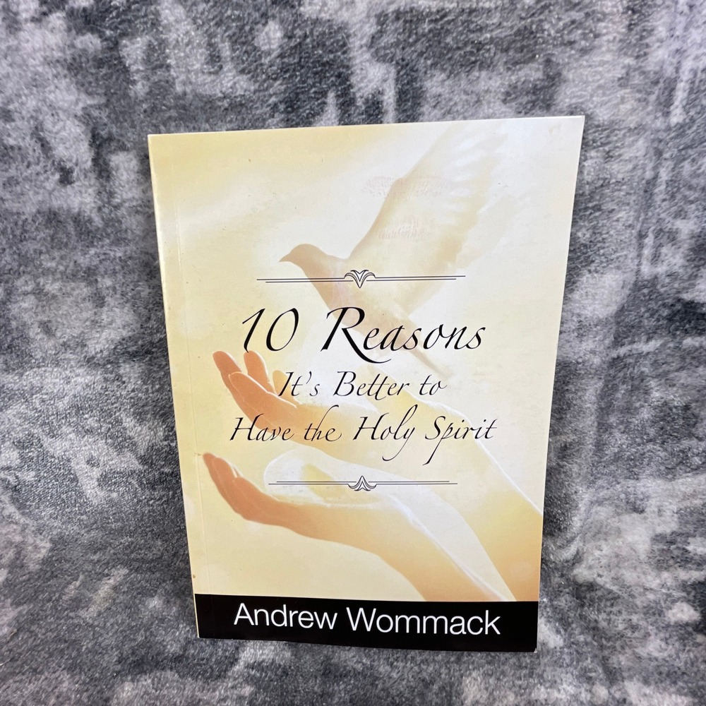 Andrew Wommack 10 Reasons It's Better to Have the Holy Spirit Christian Book